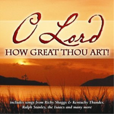 Various Artists O Lord How Great Thou Art (CD)