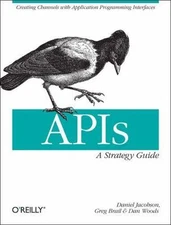 APIs: A Strategy Guide: Creating Channels with Application Programming Interfac