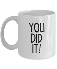 You Did It! Coffee Mug