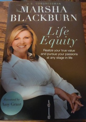 New: Life Equity: Realize Your True Value and Pursue..Marsha Blackburn Hardcover