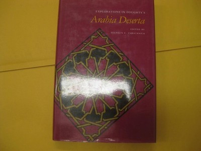 Explorations in Doughty's Arabia Deserta By Stephen E. Tabachnick
