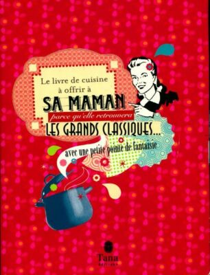 Le livre de cuisine à offrir à sa maman - Raphaële Vidaling - V164652 ...