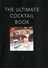 The Ultimate Cocktail Book - Hardcover By Reavell, Bill - GOOD