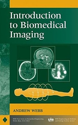 INTRODUCTION TO BIOMEDICAL IMAGING By Andrew G. Webb - Hardcover **Excellent**