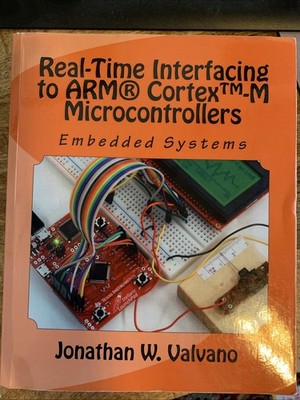 Embedded Systems : Real-Time Interfacing to the Arm Cortex-M Microcontrollers by