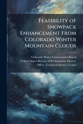 Feasibility of Snowpack Enhancement From Colorado Winter Mountain Clouds by Colo