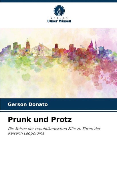 Prunk Und Protz Gerson Donato Taschenbuch 136 S. Deutsch 2025 Ean 9786208566340-image