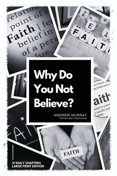 Why Do You Not Believe? | Large Print Edition- 31 Daily Chapters | Andrew Murray-image