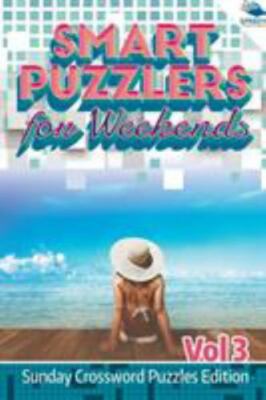 Smart Puzzlers for Weekends Vol 3: Sunday Crossword Puzzles Edition, Like New...