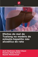 Efeitos Do Mel De Tualang No Modelo De Esteato-Hepatite NãO AlcoóLica Do Rato