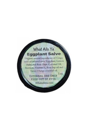 Eggplant Salve -1 oz All natural Ingredients - What Ails Ya Active