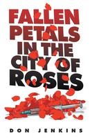 Fallen Petals In The City Of Roses Don Jenkins Taschenbuch Englisch 2016 Xlibris