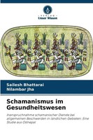 Sailesh Bhattarai (U. A.) | Schamanismus Im Gesundheitswesen | Taschenbuch