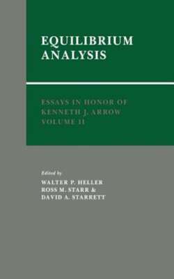 Essays in Honor of Kenneth J. Arrow: Volume 2, Equilibrium Analysis by Heller