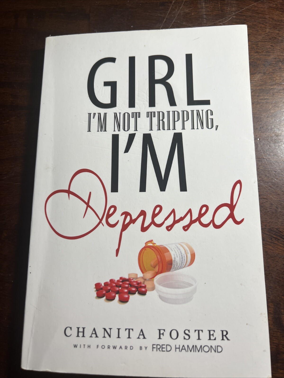 Girl, I'm Not Tripping, I'm Depressed by Chanita Foster (Book) Autographed!