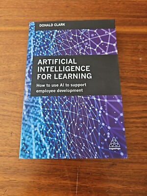 Artificial Intelligence for Learning : How to Use AI to Support Emp Dev PB VG