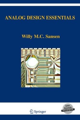 ANALOG DESIGN ESSENTIALS (THE SPRINGER INTERNATIONAL SERIES IN EN... Willy M San