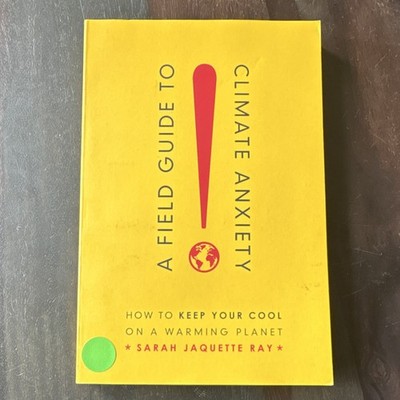University of California Press Field Guide to Climate Anxiety Ray 2020 TPB