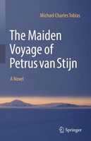 The Maiden Voyage Of Petrus Van Stijn Michael Charles Tobias