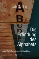 Die Erfindung Des Alphabets Lutz Spilker