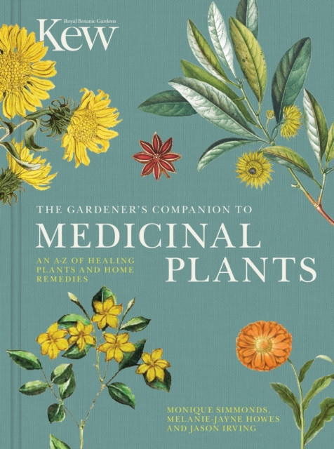 The Gardener's Companion to Medicinal Plants by Jason Irving (Hardback Book)