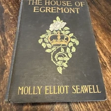 Antique 1900 - THE HOUSE OF EGREMONT By Molly Elliot Seawell 1. Edition