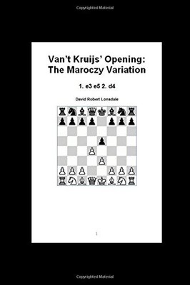 VAN'T KRUIJS' OPENING: THE MAROCZY VARIATION: 1. E3 E5 2. By David Robert NEW