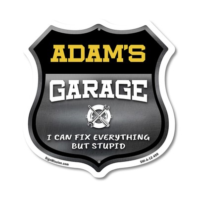 Adam's Garage I Can Fix Everything But Stupid Shield Shaped Sign Made in the USA