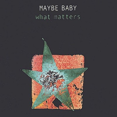 What Matters by Maybe Baby [CD]