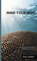 Axel Ienna | Mind Your Mind | Taschenbuch | Englisch (2023) | Solace Publishing