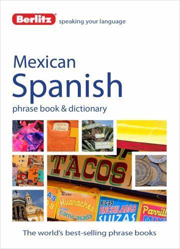 Phrase Book Ser.: Mexican Spanish - Berlitz Phrasebook and Dictionary ...