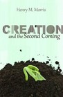 Creation and the Second Coming - Paperback By Henry M. Morris - GOOD