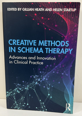 Creative Methods in Schema Therapy-Advances and Innovation in Clinical Practice