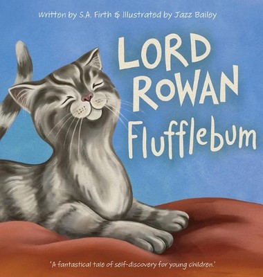 Lord Rowan Flufflebum by S.A. Firth Hardcover Book