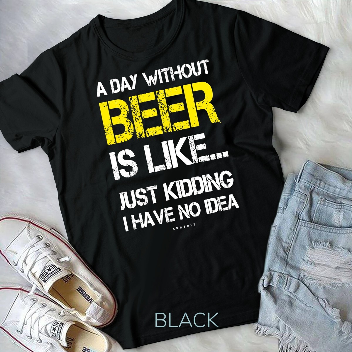 A Day Without Beer - Funny Beer Lover Gift Tee Shirts A Day Without Beer - Funny Beer Lover Gift Tee Shirts