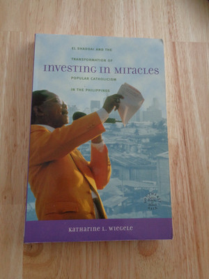 Investing in Miracles El Shaddai & Transformation Popular Catholicism Wegele SC