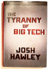 The Tyranny of Big Tech Signed by Josh Hawley Autographed Hardback Author Auto