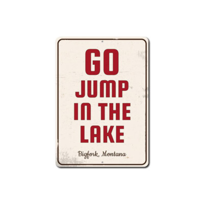 Go Jump in The Lake Sign, Custom Lake Lover, Lake Location Name Metal Sign