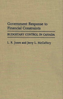 Government Response To Financial Constraints: Budgetary Control In Canada