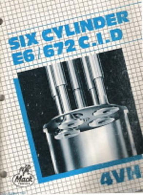 Mack E6 672 CID 6 Cylinder 4 Valve Diesel Engine Repair Overhaul Manual 56724VH