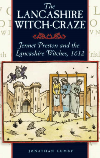 The Lancashire Witch Craze by Jonathon Lumby (Paperback Book)