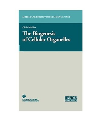 The Biogenesis of Cellular Organelles, Chris Mullins
