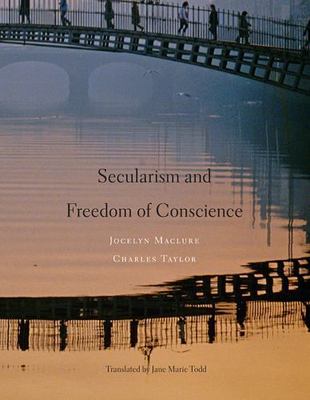 Secularism and Freedom of Conscience - Jocelyn Maclure, 0674058658, hardcover