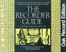 The Recorder Guide – Instruction Method for Soprano and Alto Recorder Songbook..