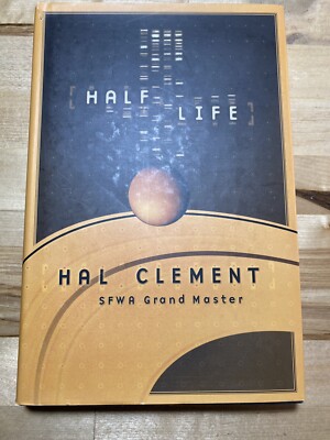 Half Life by Hal Clement (TOR, 1999, HCDJ, 1st Edition)