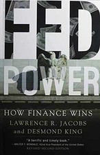 Fed Power: How Finance Wins - Hardcover, by Jacobs Lawrence; King - Very Good