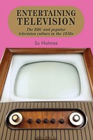 Entertaining Television | The Bbc And Popular Television Culture In The 1950S