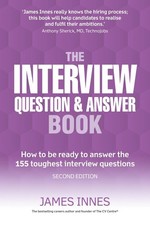 Interview Question & Answer Book, The: How to be ready to answer the 155 toughes