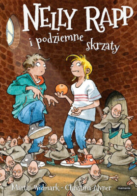 Nelly Rapp i podziemne skrzaty - Martin Widmark, Christina Alvner