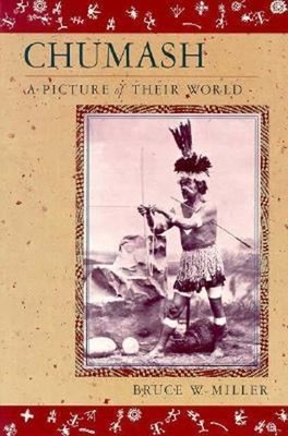 Chumash : A Picture of Their World Paperback Bruce W., III Miller